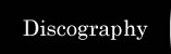 Discography